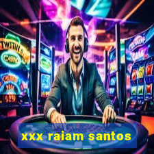 xxx raiam santos